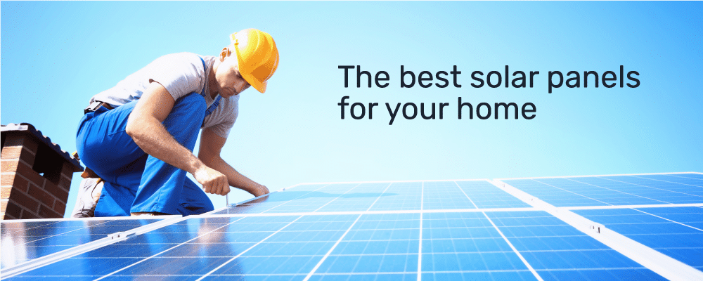 Best Solar Panels for your home